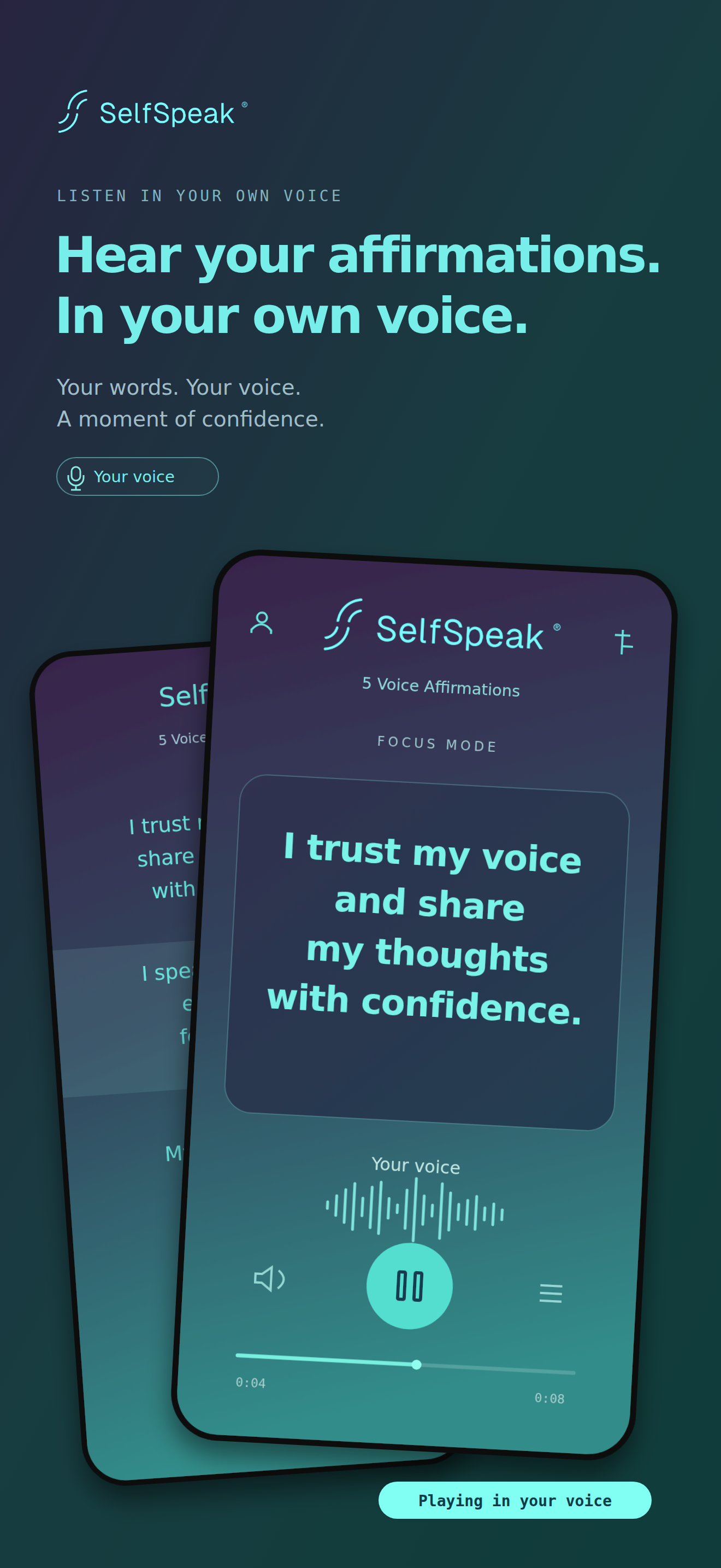 Hear personal affirmations in your own voice, with full playlist and Focus modes